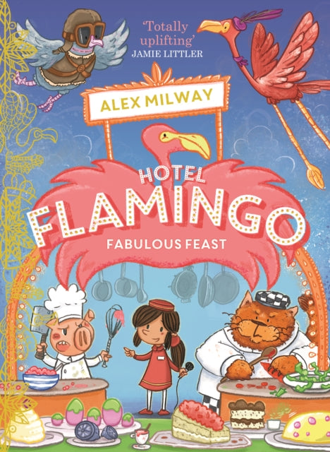 Alex Milway - Hotel Flamingo: Fabulous Feast - Paperback