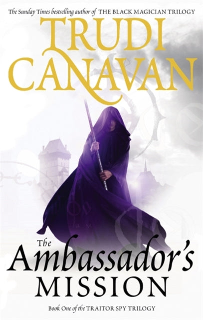 Trudi Canavan - Ambassador's Mission : Book 1 of the Traitor Spy -