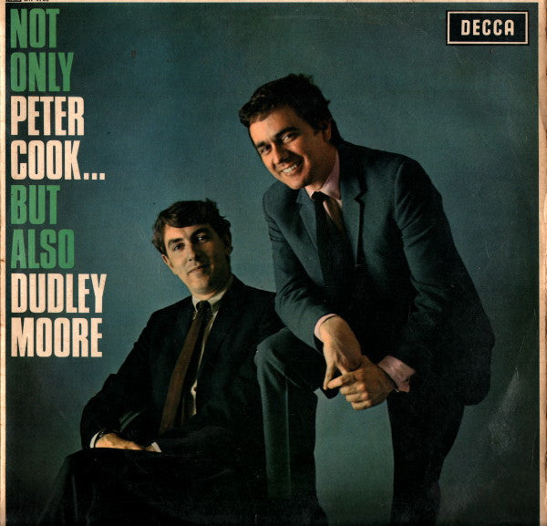 Peter Cook & Dudley - Not Only Peter Cook... But Also Dudley Moore -
