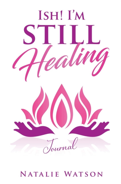 Watson - ISH! I'm Still Healing Journal - New hardback or cased book