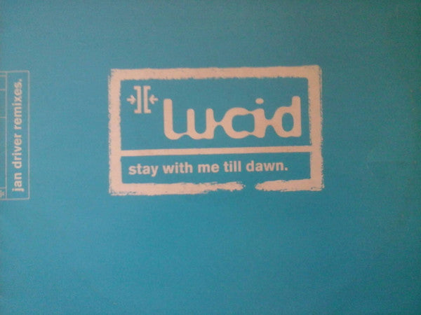 Lucid - Stay With Me Till Dawn (Jan Driver Remixes) - Used Vi