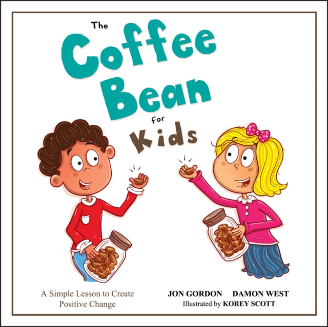 Damon West - Coffee Bean for Kids : A Simple Lesson to Create Positive