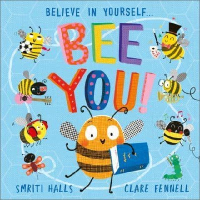 Smriti Halls - Bee You! : Believe in Yourself - New Hardback