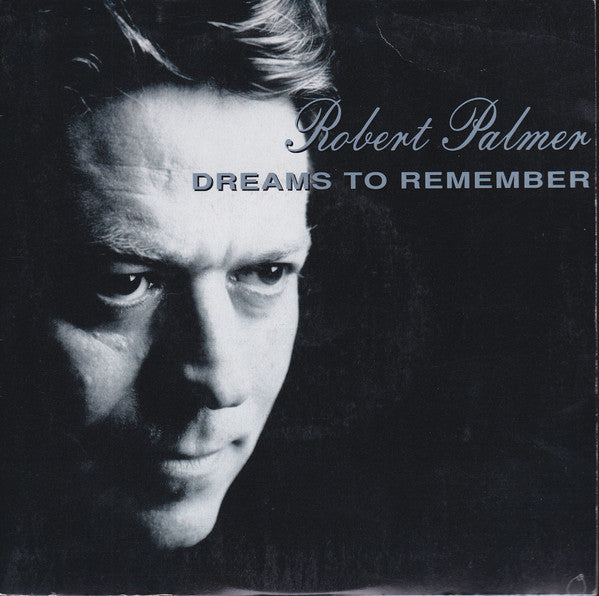 Robert Palmer - Dreams To Remember - Used Vinyl Record 7"