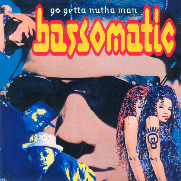 Bassomatic - Go Getta Nutha Man - Used Vinyl Record 7"
