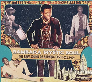 Various - Bambara Mystic Soul - The Raw Sound Of Burkina Faso 1974-1979