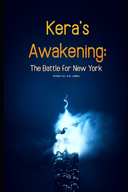 LeBleu - Kera's Awakening The Battle for New York Written by A.B. -