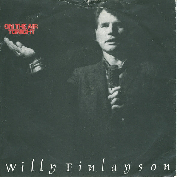 Willy Finlayson - On The Air Tonight - Used Vinyl Record 7"