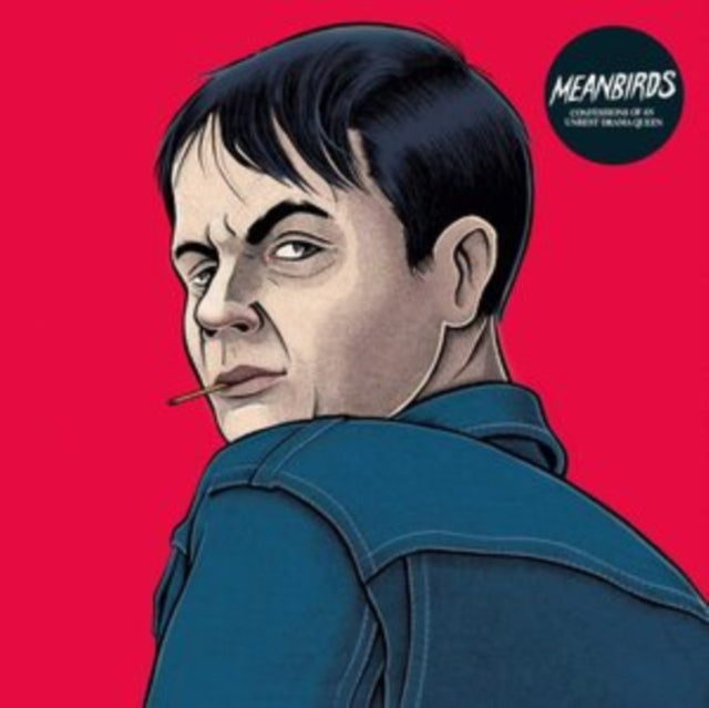 MEANBIRDS - CONFESSIONS OF AN UNREST DRAMA QUEEN (LTD DIGI) - CD
