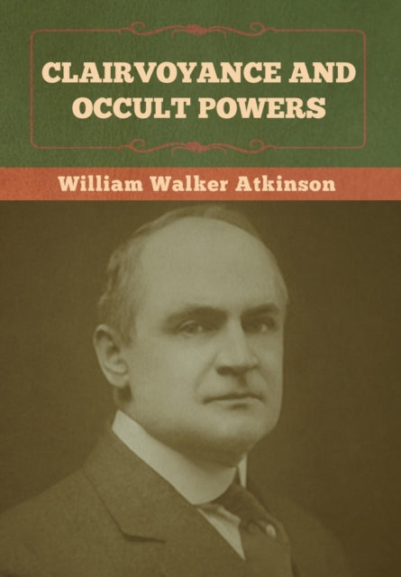 Atkinson - Clairvoyance and Occult Powers - New hardback or cased book