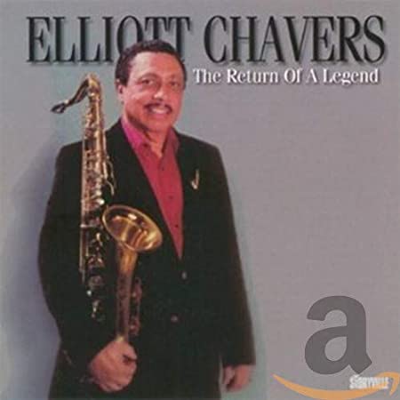CHAVERS ELLIOTT - RETURN OF A LEGEND THE - CD