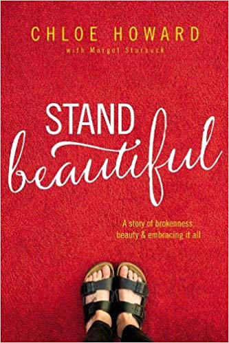 Chloe Howard - Stand Beautiful A story of brokenness, beauty and emb