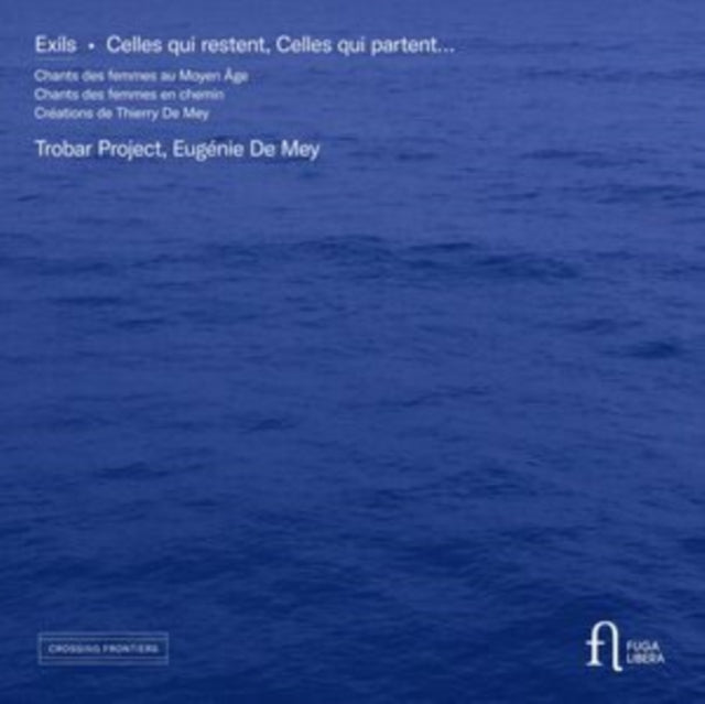 EUGENIE DE MEY; JULI - EXILS. CELLES QUI RESTENT CEL - CD