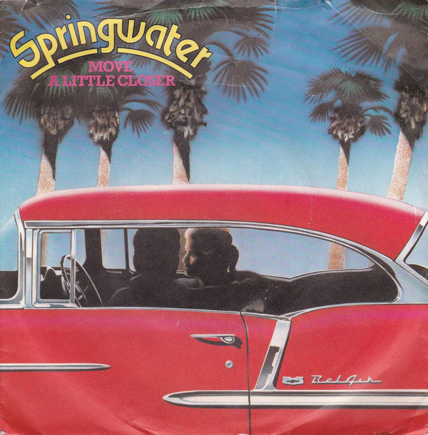 Springwater - Move A Little Closer - Used Vinyl Record 7"