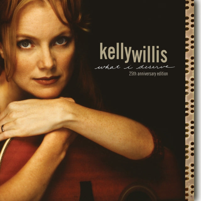 Kelly Willis - What I Deserve: 25th Anniversa - CD