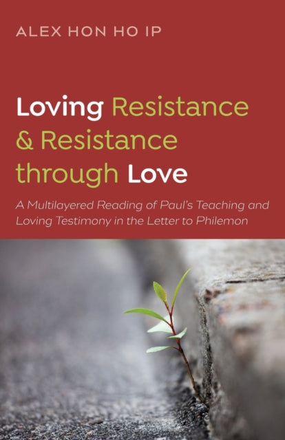 Ip - Loving Resistance and Resistance through Love - New paperback or