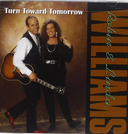 WILLIAMS ROBIN & LIN - TURN TOWARD TOMORROW - CD