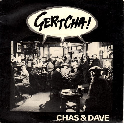 Chas And Dave - Gertcha - Used Vinyl Record 7"