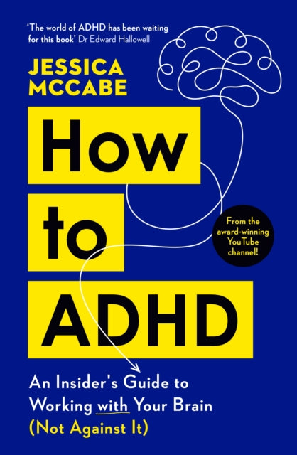 Jessica McCabe - How to ADHD : An Insider's Guide to Working with