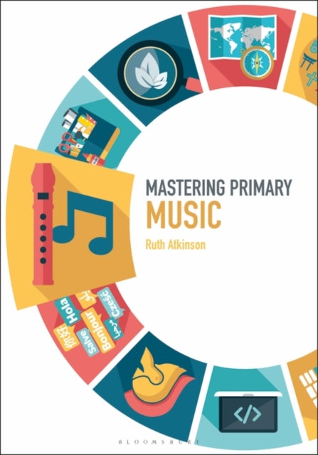 Ruth Atkinson - Mastering Primary Music - Paperback