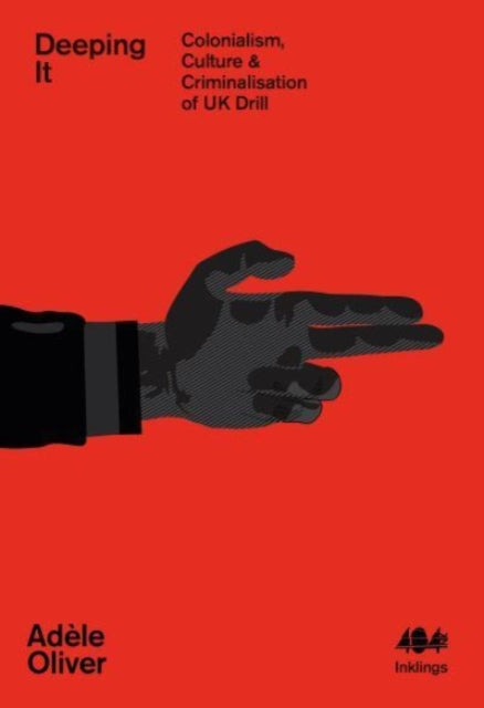 Adele Oliver - Deeping It : Colonialism, Culture & Criminalisation of