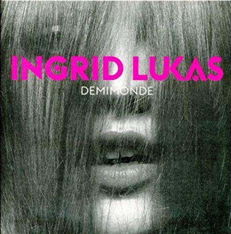 Ingrid Lukas - Demimonde - CD
