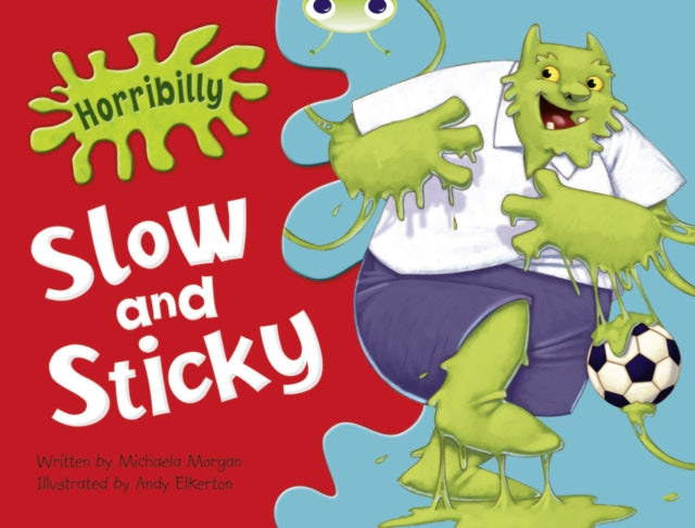 Michaela Morgan - Bug Club Green A/1B Horribilly: Slow and Sticky GRC