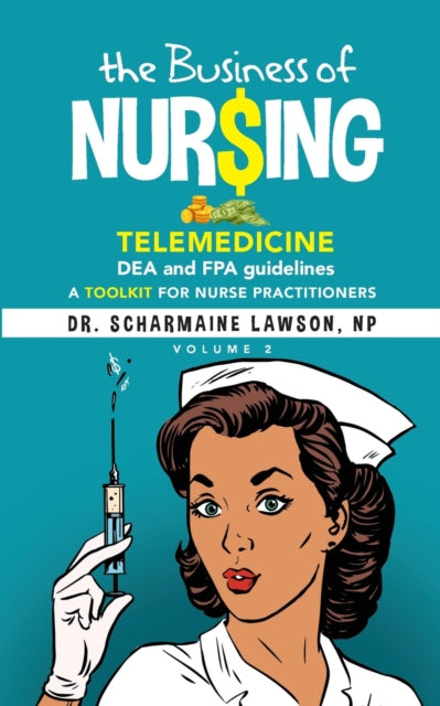 Lawson - Business of Nur$ing Telemedicine, DEA and FPA guidelines, A