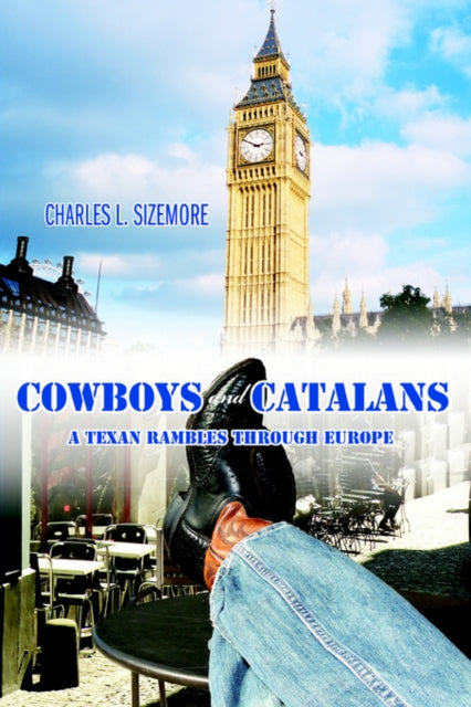 Sizemor - Cowboys and Catalans: A Texan Rambles Through Europe - New p