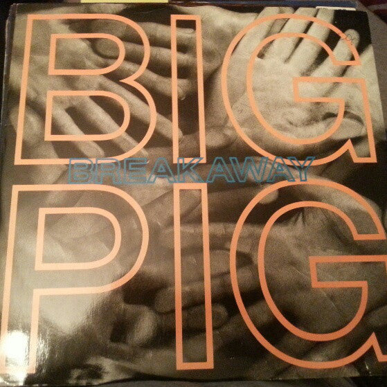 Big Pig - Breakaway - Used Vinyl Record 12"