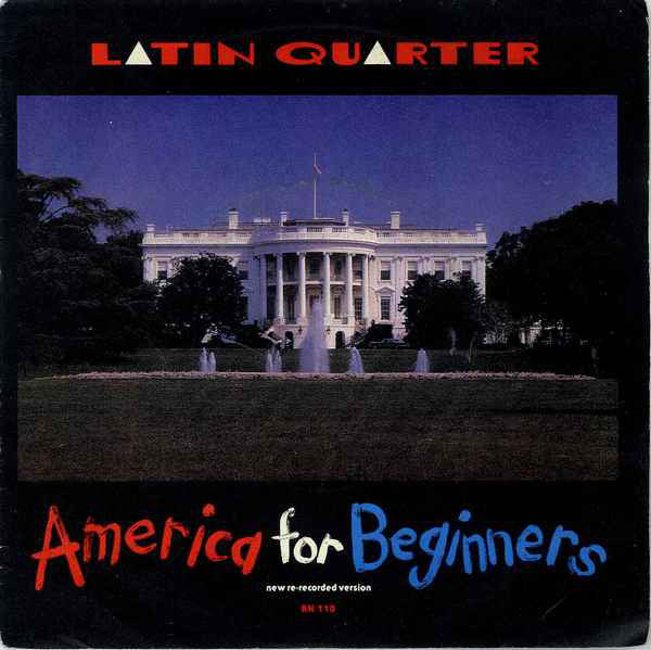 Latin Quarter - America For Beginners (New Re-Recorded Version) - Use