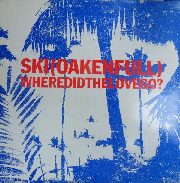 Ski Oakenfull - Where Did The Love Go? 2/2 - Vinyl Record 12"
