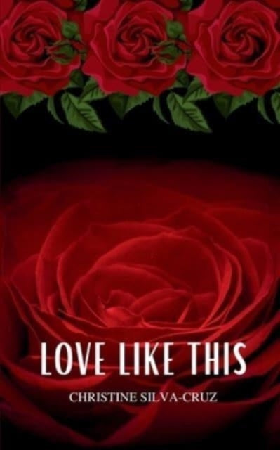 SILVA-CRUZ - Love Like This - New paperback or softback