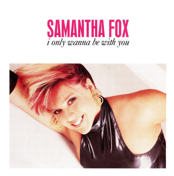 Samantha Fox - I Only Wanna Be With You - Used Vinyl Record 7"