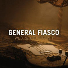 General Fiasco - We Are The Foolish - Used CD