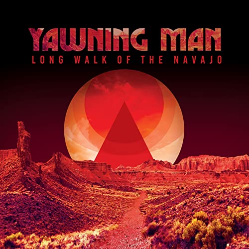 YAWNING MAN - LONG WALK OF THE NAVAJO - Vinyl Record