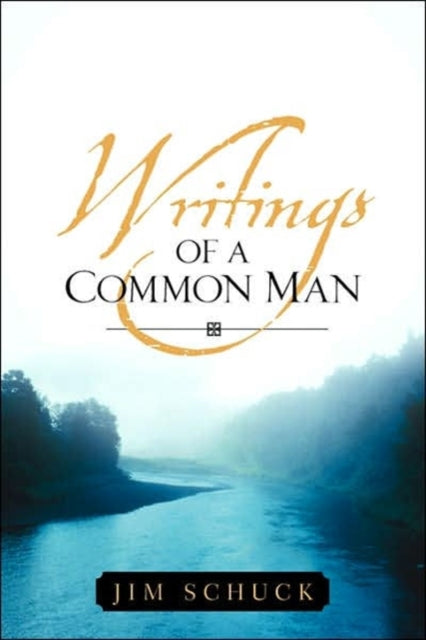 Schuck - Writings of a Common Man - New paperback or softback