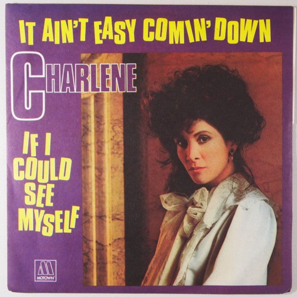 Charlene - It Ain't Easy Comin' Down / If I Could See Myself - Used V