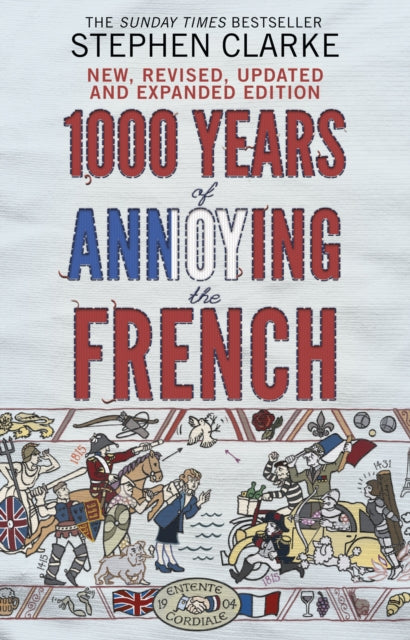 Stephen Clarke - 1000 Years of Annoying the French - Paperback