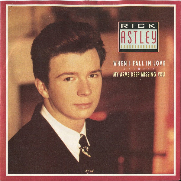 Rick Astley - When I Fall In Love / My Arms Keep Missing You - Used V