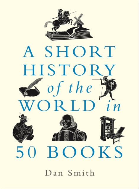 Daniel Smith - A Short History of the World in 50 Books - Hardback
