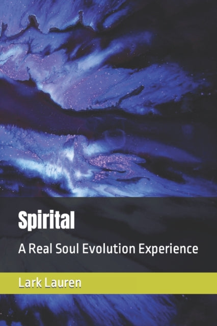 Lauren - Spirital A Real Soul Evolution Experience - New paperback or