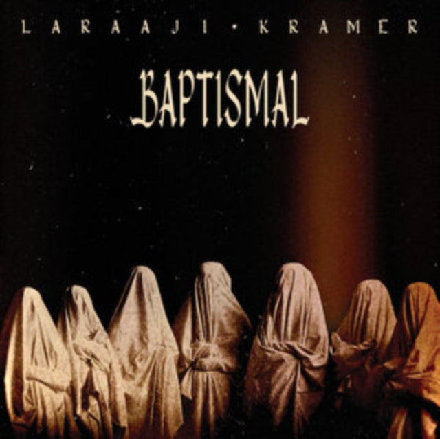 LARAAJI & KRAMER - BAPTISMAL - Vinyl Record VL