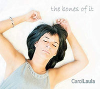 CAROL LAULA - BONES OF IT - CD