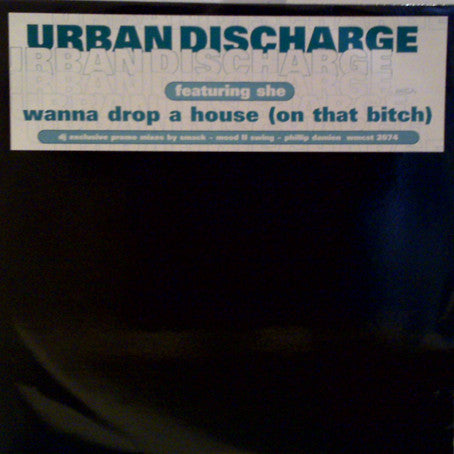 Urban Discharge - Wanna Drop A House (On That Bitch) - Used V