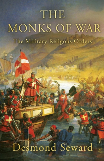 Seward - Monks of War: The military religious orders - paperback or so