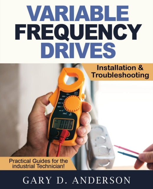 Anderson - Variable Frequency Drives - Installation & Troubleshooting