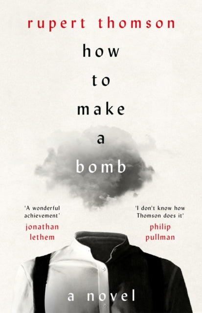 Rupert Thomson - How to Make a Bomb A Novel - New Hardback