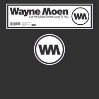 Wayne Moen - Let Me Make Sweet Love To You - Used Vinyl Record 12"