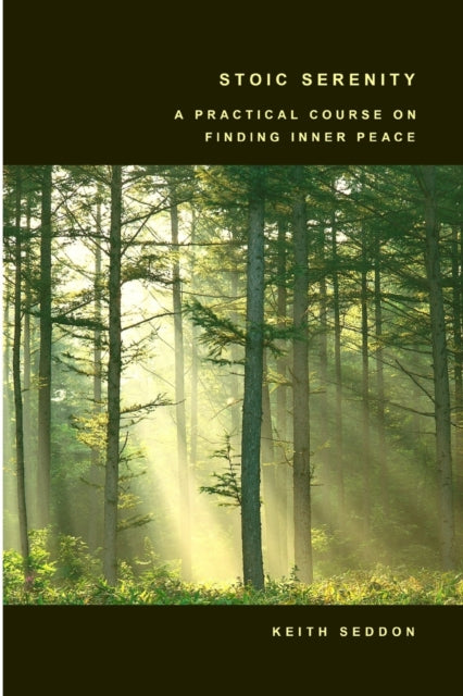 Seddon - Stoic Serenity A Practical Course on Finding Inner Peace - N